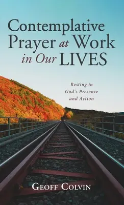 Kontemplatives Gebet bei der Arbeit in unserem Leben - Contemplative Prayer at Work in Our Lives