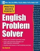 Übung macht den Perfekten Englisch Problemlöser: Mit 110 Übungen - Practice Makes Perfect English Problem Solver: With 110 Exercises