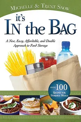 Es ist in der Tasche: Ein neuer, einfacher, erschwinglicher und praktikabler Ansatz zur Lebensmittellagerung - It's in the Bag: A New, Easy, Affordable, and Doable Approach to Food Storage