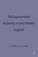 Die Erfahrung von Autorität im frühneuzeitlichen England - The Experience of Authority in Early Modern England