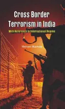 Grenzüberschreitender Terrorismus in Indien: Eine Studie mit Bezug auf das internationale Regime - Cross Border Terrorism in India: A Study with Reference to International Regime