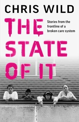 State of It - Geschichten von der Frontlinie eines zerbrochenen Pflegesystems - State of It - Stories from the Frontline of a Broken Care System