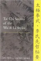 Tai Chi Geheimnisse des Wu- und Li-Stils: Chinesische Klassiker, Übersetzungen, Kommentare - Tai Chi Secrets of the Wu and Li Styles: Chinese Classics, Translations, Commentary