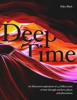 Deep Time: Eine Reise durch 4,5 Milliarden Jahre unseres Planeten - Deep Time: A Journey Through 4.5 Billion Years of Our Planet