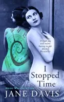 Ich habe die Zeit angehalten - I Stopped Time