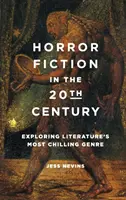 Horrorliteratur im 20. Jahrhundert: Eine Entdeckungsreise durch das schaurigste Genre der Literatur - Horror Fiction in the 20th Century: Exploring Literature's Most Chilling Genre