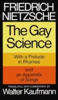 Die schwule Wissenschaft: Mit einem Vorspiel in Reimen und einem Anhang von Liedern - The Gay Science: With a Prelude in Rhymes and an Appendix of Songs