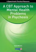 Ein CBT-Ansatz für psychische Gesundheitsprobleme in der Psychose - A CBT Approach to Mental Health Problems in Psychosis