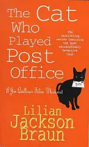 Cat Who Played Post Office (The Cat Who... Mysteries, Buch 6) - Ein gemütlicher Katzenkrimi für alle Katzenliebhaber - Cat Who Played Post Office (The Cat Who... Mysteries, Book 6) - A cosy feline crime novel for cat lovers everywhere