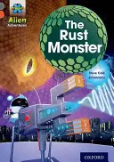 Projekt X Alien-Abenteuer: Grauer Buchband, Oxford Stufe 13: Das Rostmonster - Project X Alien Adventures: Grey Book Band, Oxford Level 13: The Rust Monster