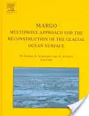 Margo: Multiproxy-Ansatz für die Rekonstruktion der glazialen Meeresoberfläche - Margo: Multiproxy Approach for the Reconstruction of the Glacial Ocean Surface