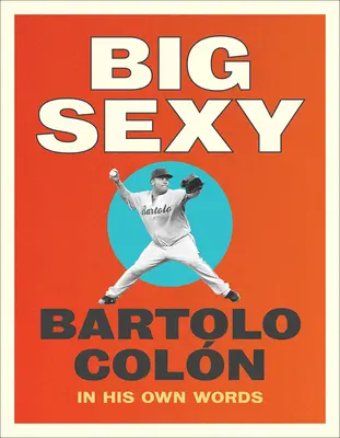 Big Sexy: In seinen eigenen Worten - Big Sexy: In His Own Words