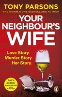 Your Neighbour's Wife - Nervenkitzel vom Bestsellerautor Nr. 1 - Your Neighbour's Wife - Nail-biting suspense from the #1 bestselling author