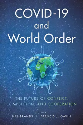 Covid-19 und die Weltordnung: Die Zukunft von Konflikten, Wettbewerb und Kooperation - Covid-19 and World Order: The Future of Conflict, Competition, and Cooperation