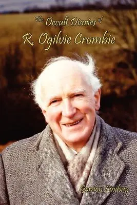 Die okkulten Tagebücher von R. Ogilvie Crombie - The Occult Diaries of R. Ogilvie Crombie