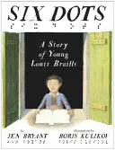 Sechs Punkte: Eine Geschichte des jungen Louis Braille - Six Dots: A Story of Young Louis Braille