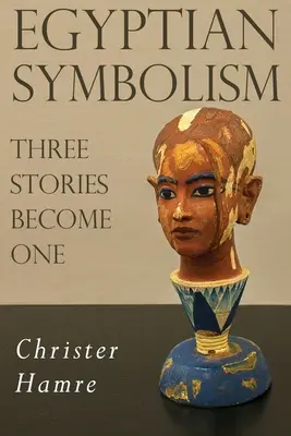 Ägyptische Symbolik - Drei Geschichten werden eins - Egyptian Symbolism - Three Stories Become One