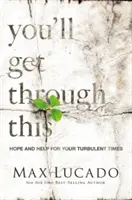 You'll Get Through This - Hoffnung und Hilfe für Ihre turbulenten Zeiten - You'll Get Through This - Hope and Help for Your Turbulent Times