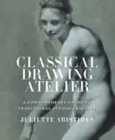 Klassisches Zeichenatelier (Export Edition) - Ein zeitgenössischer Leitfaden für die traditionelle Atelierpraxis - Classical Drawing Atelier (Export Edition) - A Contemporary Guide to Traditional Studio Practice