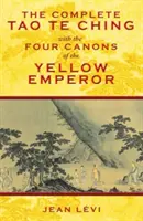 Das vollständige Tao Te Ching mit den Vier Kanons des Gelben Kaisers - The Complete Tao Te Ching with the Four Canons of the Yellow Emperor