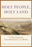 Heiliges Volk, Heiliges Land: Eine theologische Einführung in die Bibel - Holy People, Holy Land: A Theological Introduction to the Bible