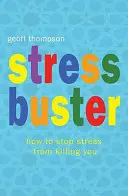 Stress Buster - Wie Sie verhindern, dass Stress Sie tötet - Stress Buster - How to Stop Stress from Killing You