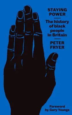 Staying Power: Die Geschichte der Schwarzen in Großbritannien - Staying Power: The History of Black People in Britain