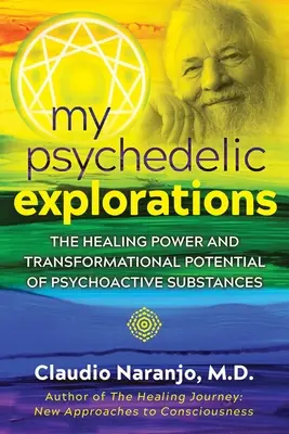 Meine psychedelischen Erkundungen: Die heilende Kraft und das transformatorische Potenzial psychoaktiver Substanzen - My Psychedelic Explorations: The Healing Power and Transformational Potential of Psychoactive Substances