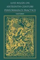 Luis Miln über die Aufführungspraxis des sechzehnten Jahrhunderts - Luis Miln on Sixteenth-Century Performance Practice