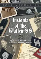 Abzeichen der Waffen-SS: Manschettenknöpfe, Kragenspiegel, Schulterklappen und Abzeichen - Insignia of the Waffen-SS: Cuff Titles, Collar Tabs, Shoulder Boards & Badges