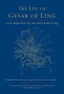 Das Epos von Gesar von Ling: Gesars magische Geburt, seine frühen Jahre und seine Krönung zum König - The Epic of Gesar of Ling: Gesar's Magical Birth, Early Years, and Coronation as King