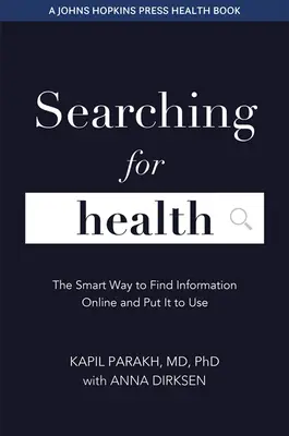 Auf der Suche nach Gesundheit: Der intelligente Weg, Informationen online zu finden und zu nutzen - Searching for Health: The Smart Way to Find Information Online and Put It to Use