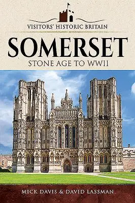 Historisches Großbritannien für Besucher: Somerset: Von den Römern bis zu den Viktorianern - Visitors' Historic Britain: Somerset: Romans to Victorians