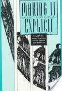 Es explizit machen: Begründen, Repräsentieren und diskursives Engagement - Making It Explicit: Reasoning, Representing, and Discursive Commitment