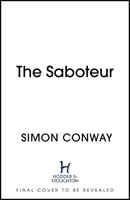 Saboteur - Die fesselnde Fortsetzung des TIMES-Thrillers des Jahres - Saboteur - The gripping follow-up to a TIMES thriller of the year