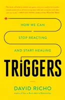 Auslöser: Wie wir aufhören können zu reagieren und anfangen zu heilen - Triggers: How We Can Stop Reacting and Start Healing