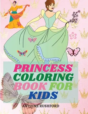 Prinzessinnen-Malbuch für Kinder: Hübsches Prinzessinnen-Malbuch für Mädchen & Jungen Super süßes Prinzessinnen-Malbuch Prinzessinnen-Malbuch für Mädchen - Princess coloring book for kids: Pretty Princesses Coloring Book for Girls& Boys Super cute princesses coloring book Princess coloring book for girls