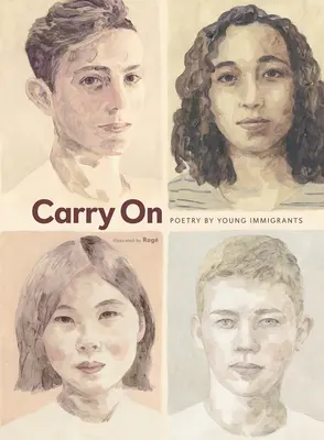 Weitermachen: Gedichte von jungen Einwanderern - Carry on: Poetry by Young Immigrants