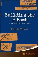 Der Bau der H-Bombe: Eine persönliche Geschichte - Building the H Bomb: A Personal History