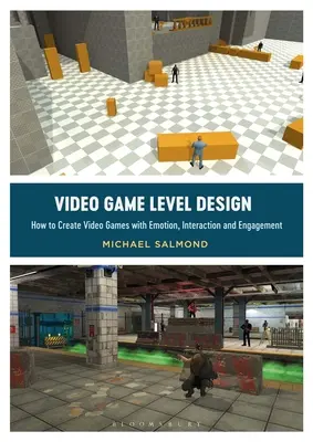 Level-Design für Videospiele: Wie man Videospiele mit Emotionen, Interaktion und Engagement gestaltet - Video Game Level Design: How to Create Video Games with Emotion, Interaction, and Engagement