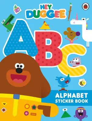 Hey Duggee: ABC - Alphabet-Stickerbuch - Hey Duggee: ABC - Alphabet Sticker Book