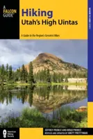 Wandern in den High Uintas von Utah: Ein Führer zu den schönsten Wanderungen der Region - Hiking Utah's High Uintas: A Guide to the Region's Greatest Hikes