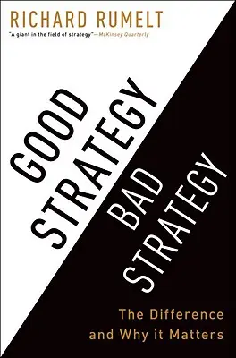 Gute Strategie Schlechte Strategie: Der Unterschied und warum er wichtig ist - Good Strategy Bad Strategy: The Difference and Why It Matters