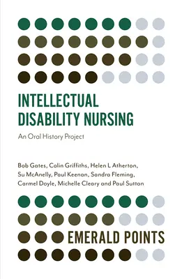 Pflege bei geistiger Behinderung: Ein Projekt zur mündlichen Geschichte - Intellectual Disability Nursing: An Oral History Project