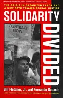 Geteilte Solidarität: Die Krise der organisierten Arbeiterschaft und ein neuer Weg zu sozialer Gerechtigkeit - Solidarity Divided: The Crisis in Organized Labor and a New Path Toward Social Justice