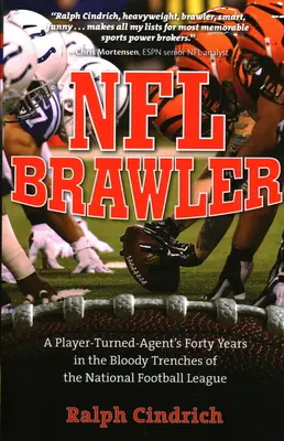 NFL-Brawler: Die vierzig Jahre eines Spielers, der zum Agenten wurde, in den blutigen Schützengräben der National Football League - NFL Brawler: A Player-Turned-Agent's Forty Years in the Bloody Trenches of the National Football League
