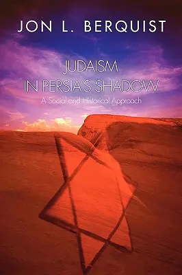 Das Judentum im Schatten Persiens: Eine sozialgeschichtliche Betrachtung - Judaism in Persia's Shadow: A Social and Historical Approach