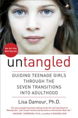 Untangled: Mädchen im Teenageralter durch die sieben Übergänge zum Erwachsensein begleiten - Untangled: Guiding Teenage Girls Through the Seven Transitions Into Adulthood