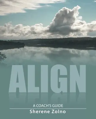 Ausrichten: Ein Leitfaden für Coaches - Align: A Coach's Guide