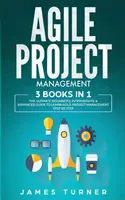 Agiles Projektmanagement: 3 Bücher in 1 - Der ultimative Leitfaden für Anfänger, Fortgeschrittene und Profis, um agiles Projektmanagement Schritt für Schritt zu lernen - Agile Project Management: 3 Books in 1 - The Ultimate Beginner's, Intermediate & Advanced Guide to Learn Agile Project Management Step by Step